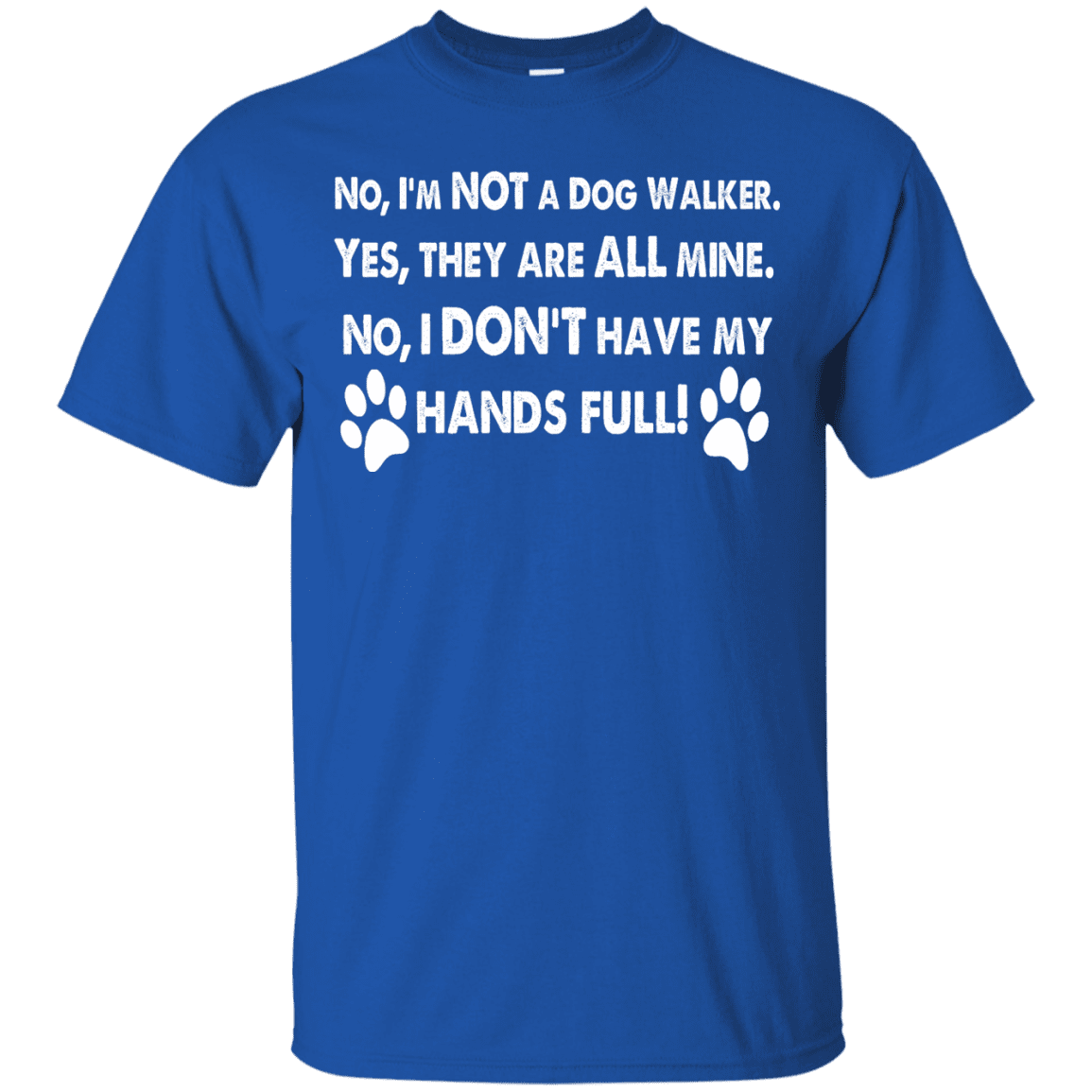 Not A Dog Walker - T Shirt.