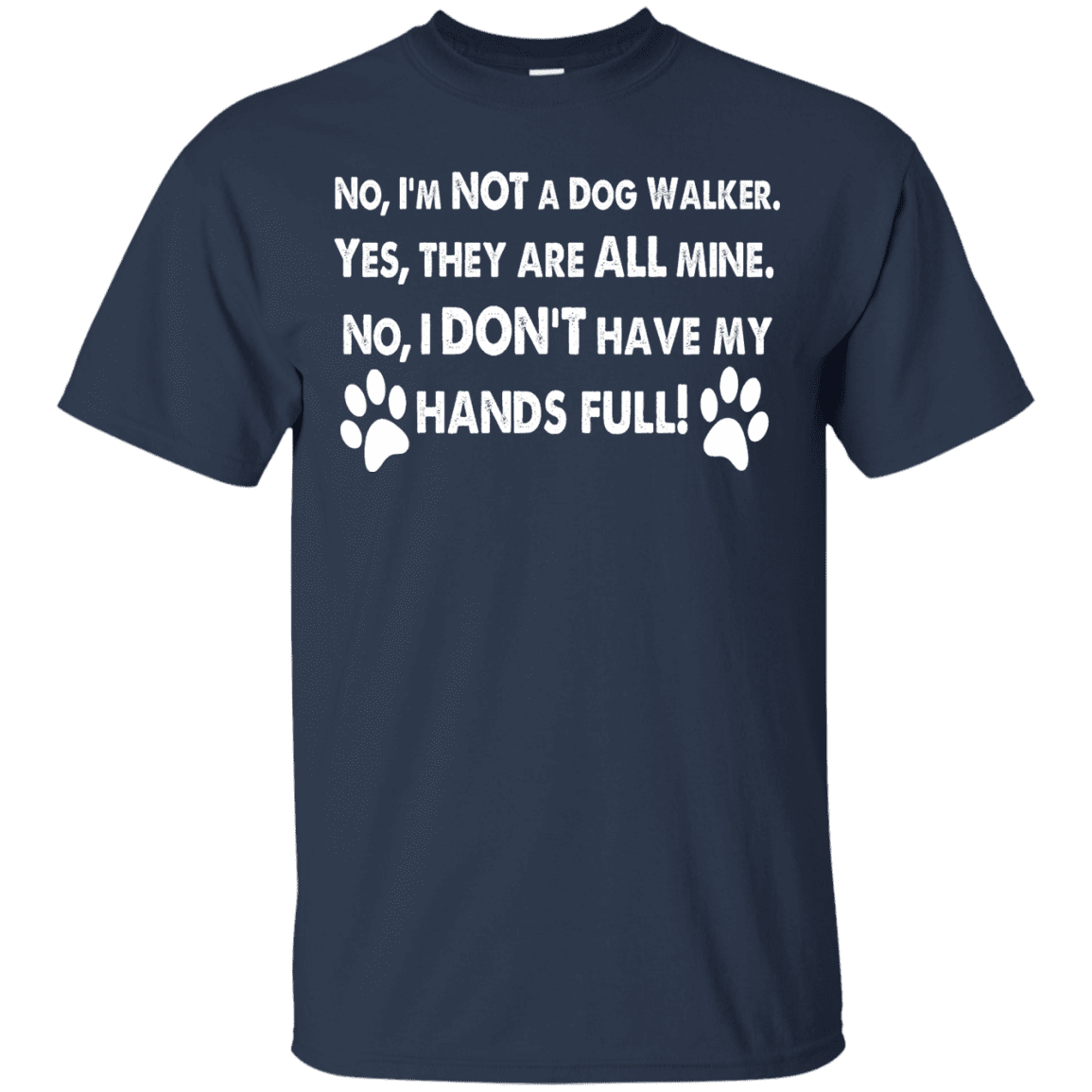 Not A Dog Walker - T Shirt.