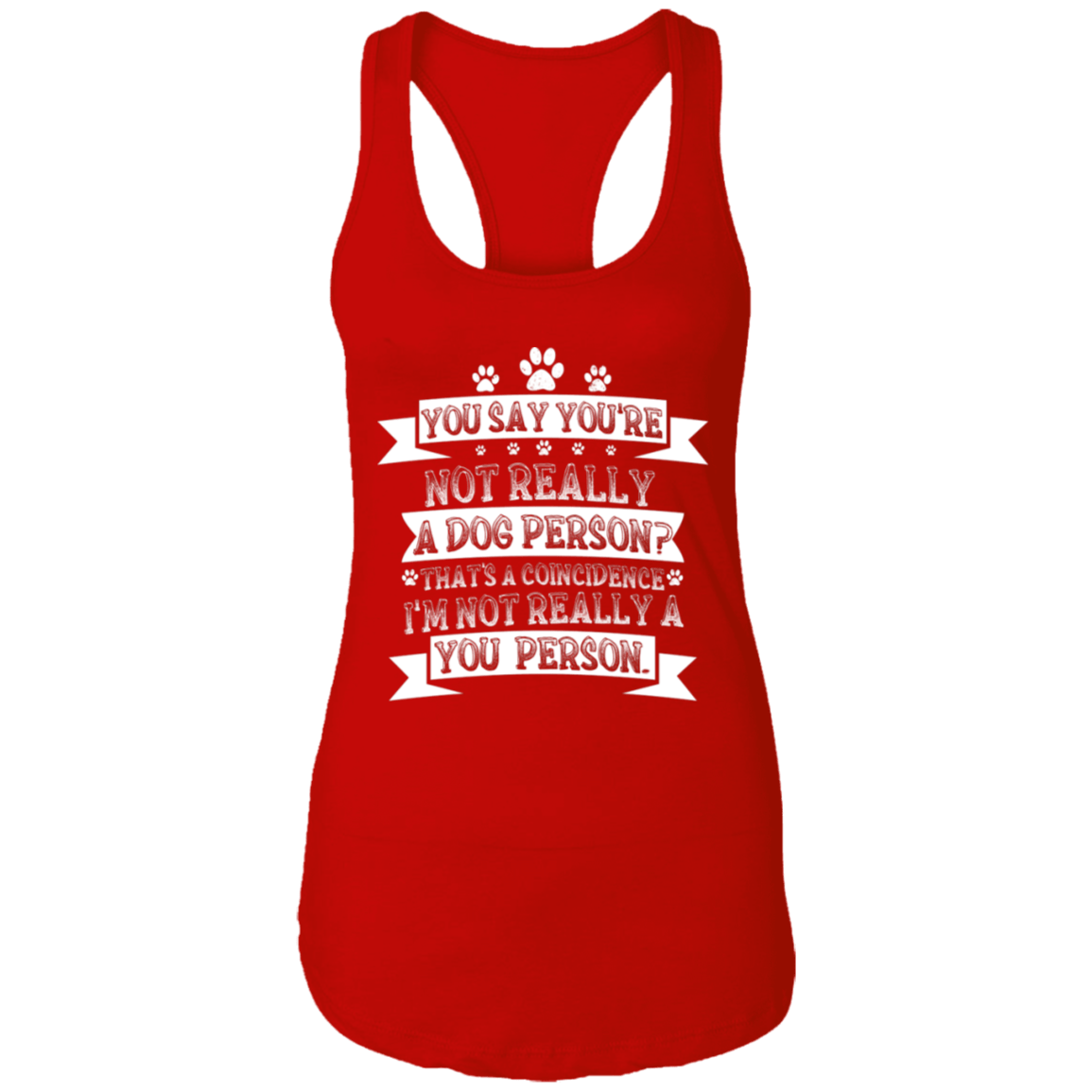 Not Really A You Person- Ladies Racer Back Tank.