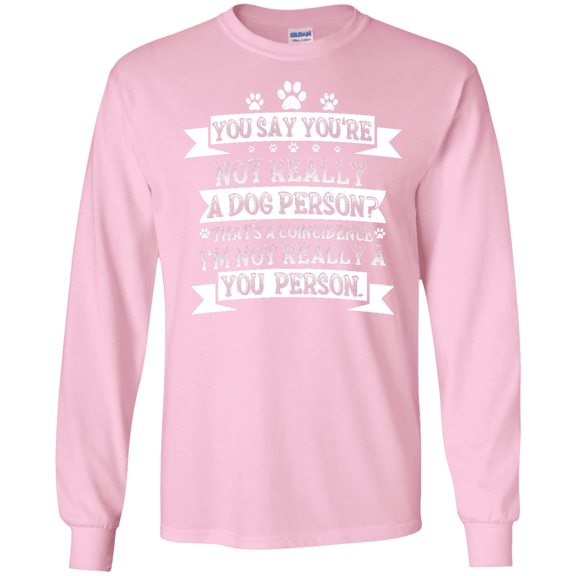 Not Really A You Person - Long Sleeve T Shirt.
