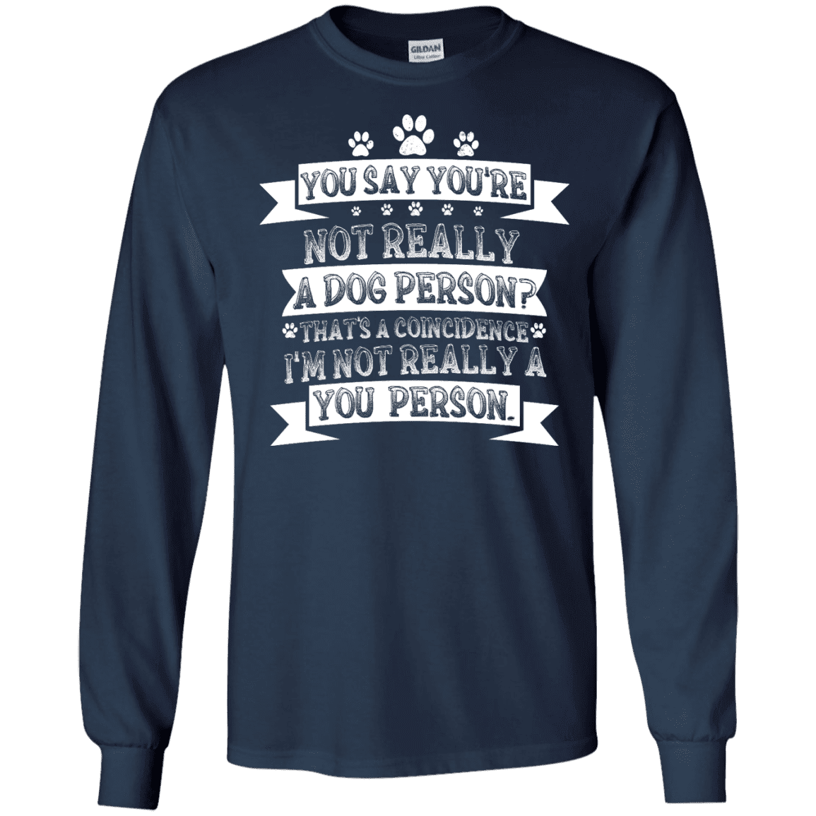Not Really A You Person - Long Sleeve T Shirt.