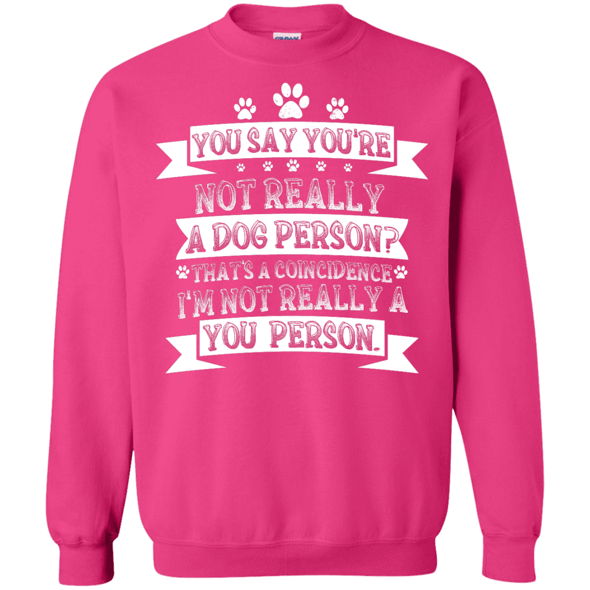 Not Really A You Person - Sweatshirt.