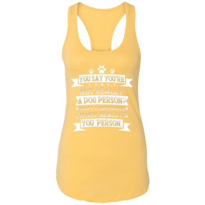 Not Really A You Person- Ladies Racer Back Tank.