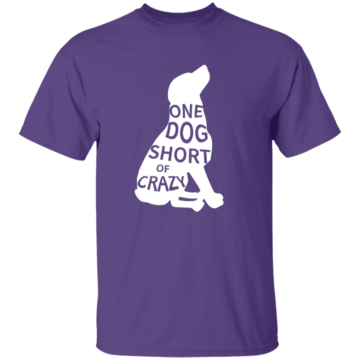 One Dog Short Of Crazy - T Shirt.