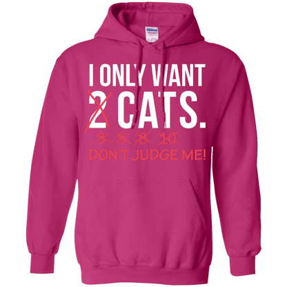 Only Want Cats - Hoodie.