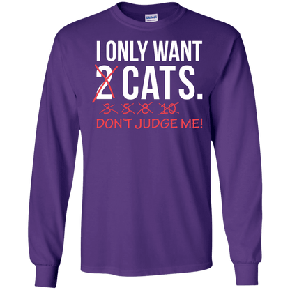 Only Want Cats - Long Sleeve T Shirt.