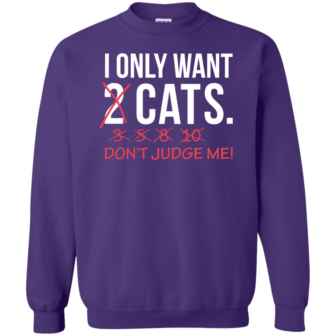 Only Want Cats - Sweatshirt.