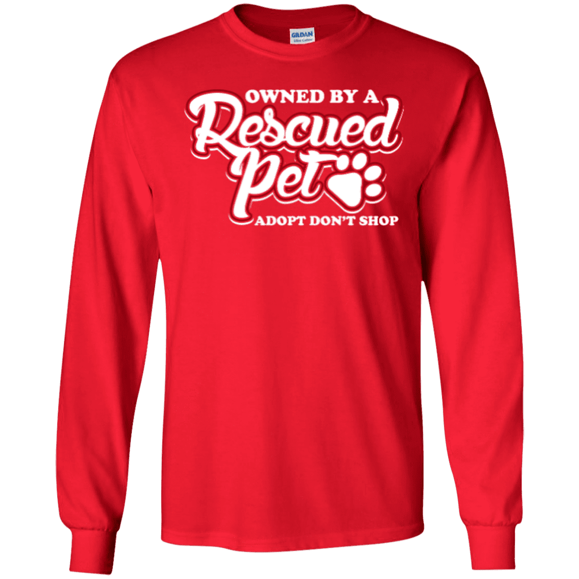 Owned By A Rescued Pet - Long Sleeve T Shirt.