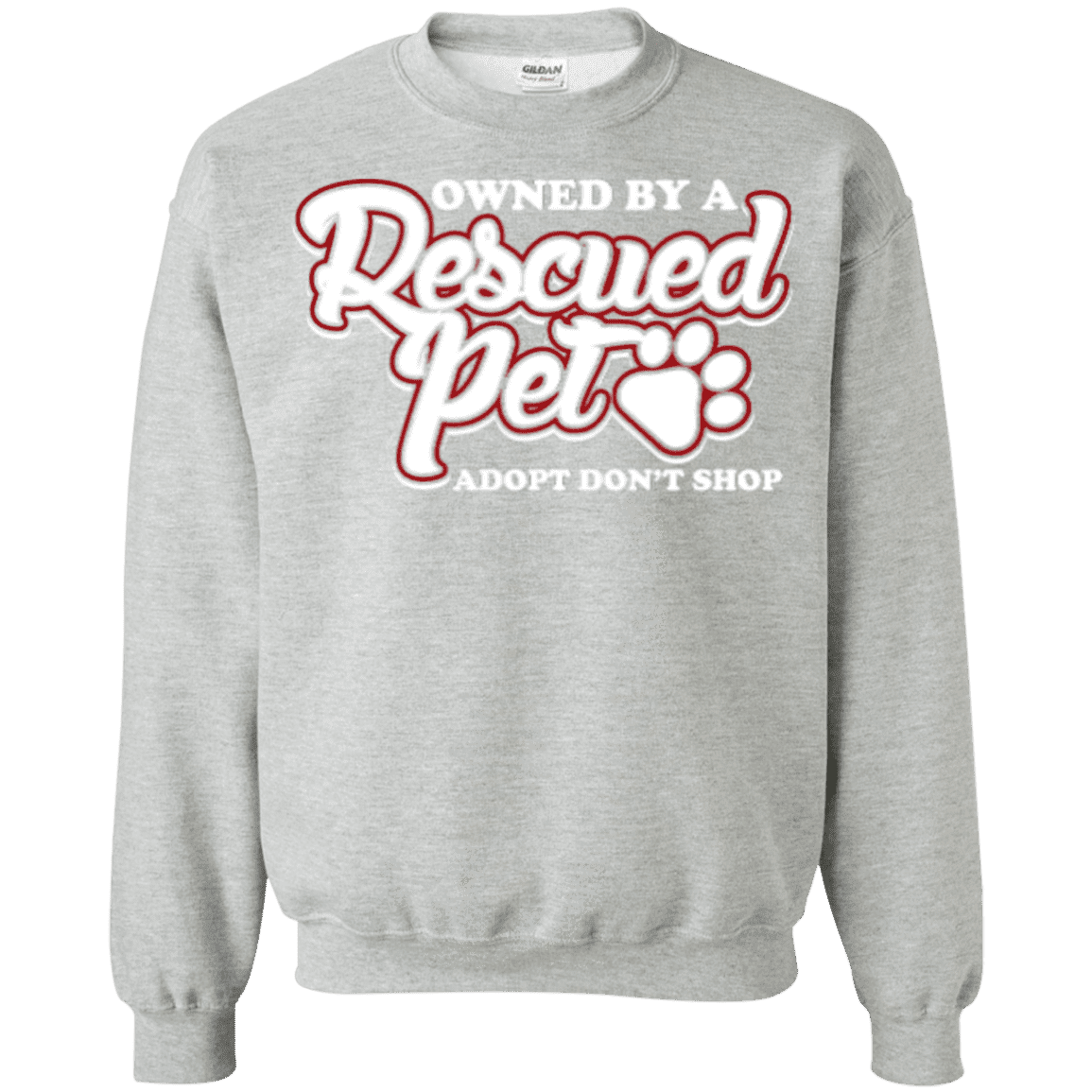 Owned By A Rescued Pet - Sweatshirt.