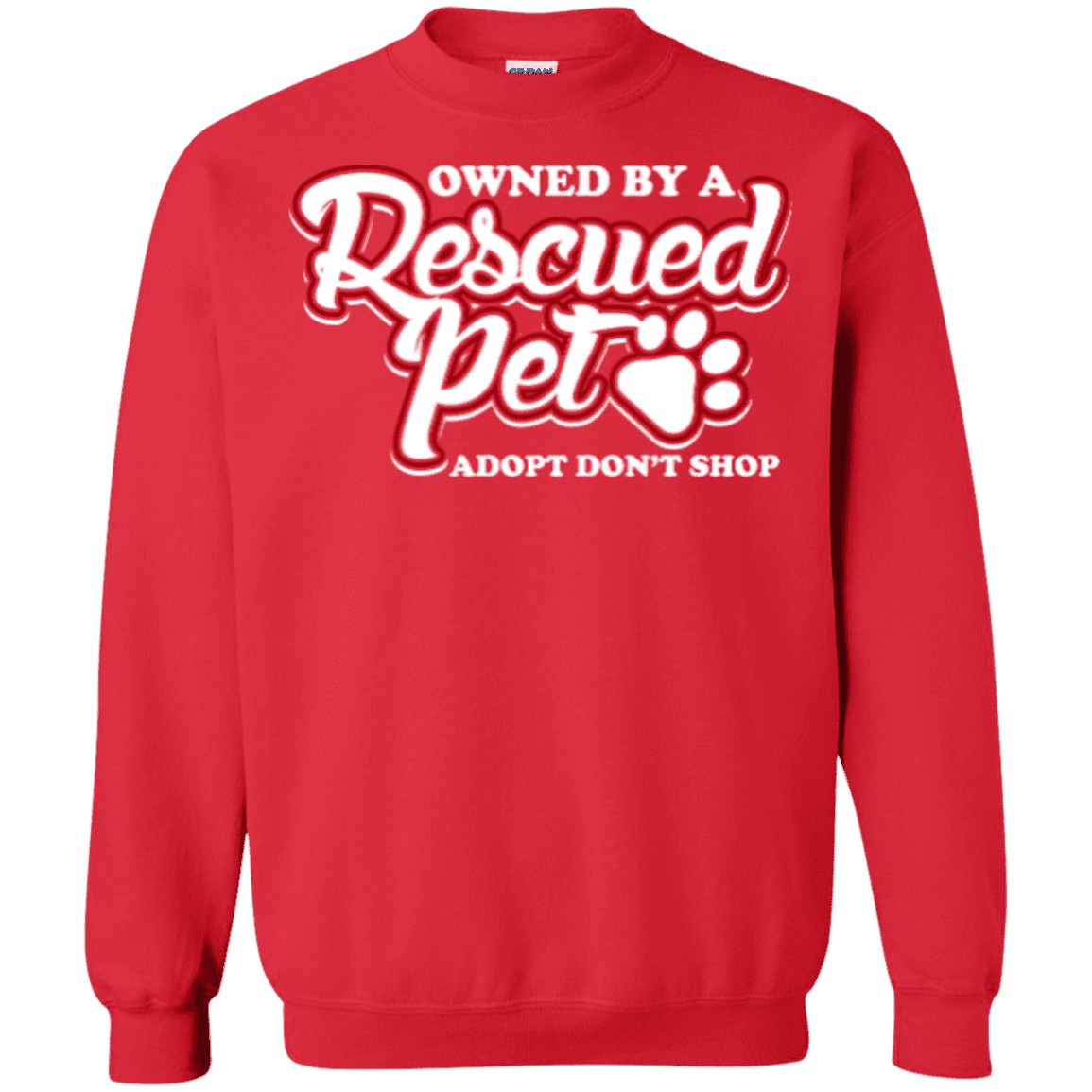 Owned By A Rescued Pet - Sweatshirt.