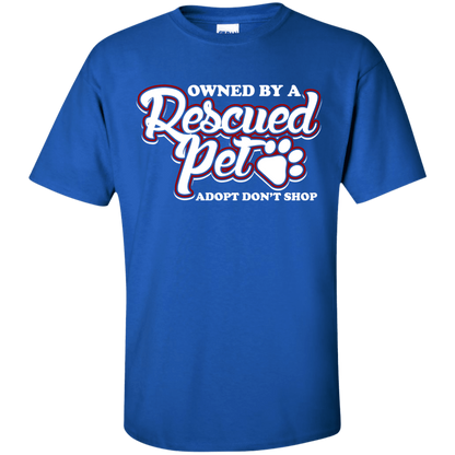 Owned By A Rescued Pet - T Shirt.