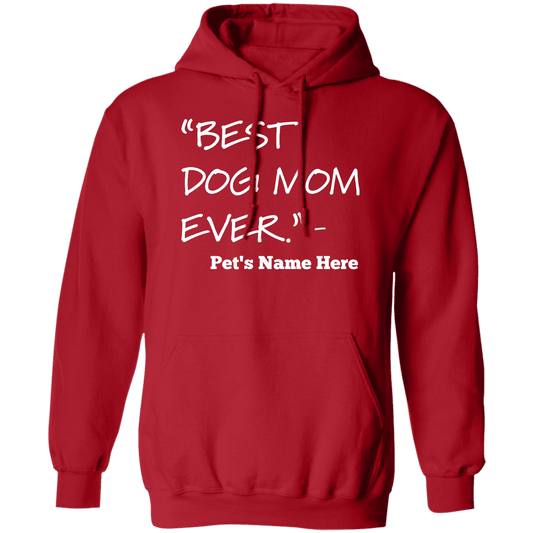 Personalized Best Dog Mom Ever - Hoodie.