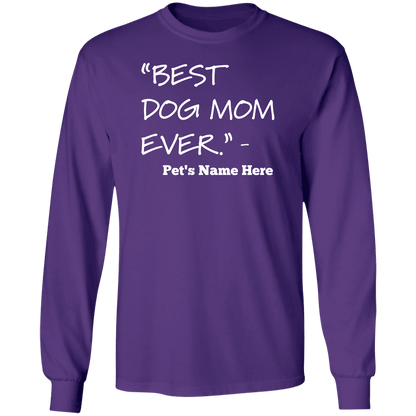 Personalized Best Dog Mom Ever - Long Sleeve T Shirt.