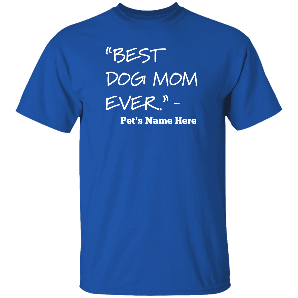 Personalized Best Dog Mom Ever - T Shirt.