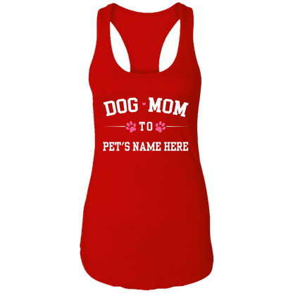 Personalized Dog Mom To - Ladies Racer Back Tank.
