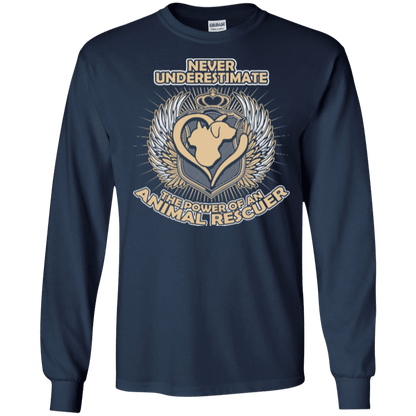 Power Of An Animal Rescuer - Long Sleeve T Shirt.