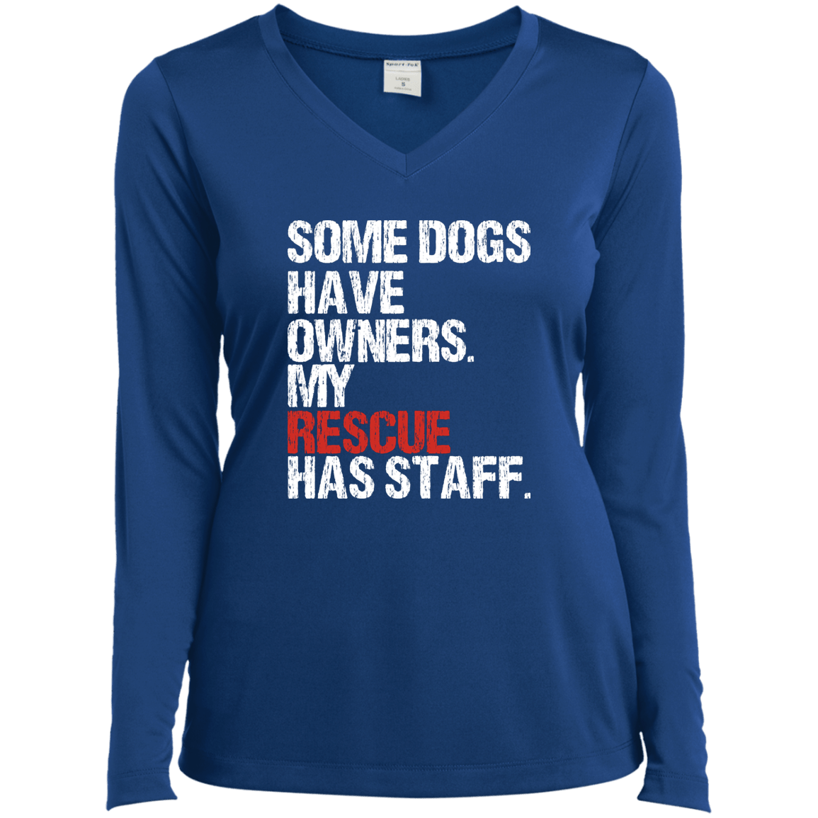 Some Dogs Have Owners - Long Sleeve Ladies V Neck.