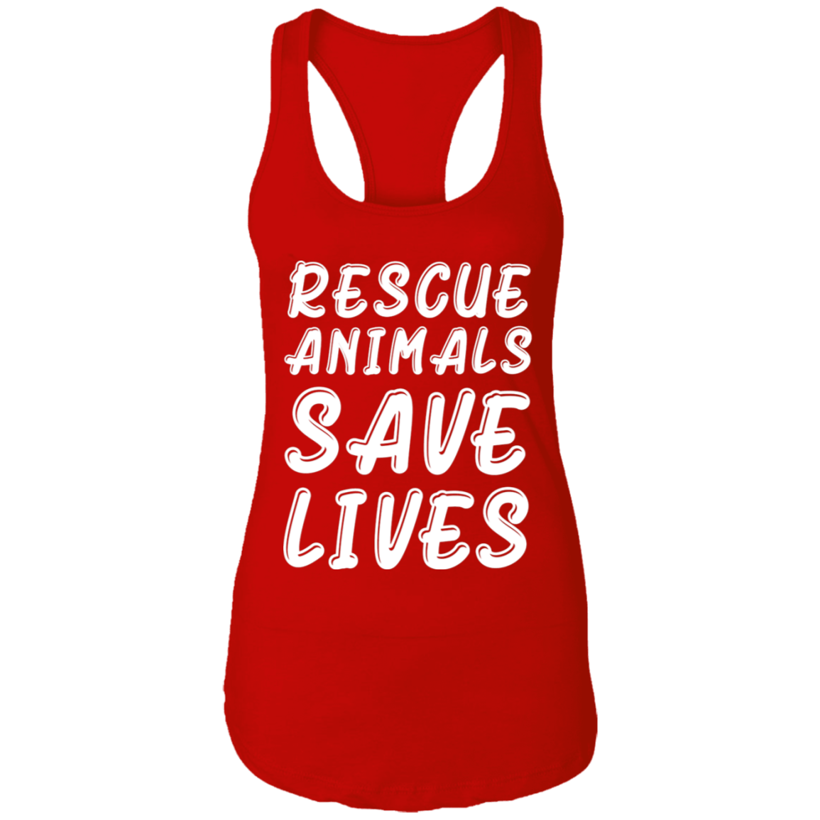 Rescue Animals Save Lives - Ladies Racer Back Tank.