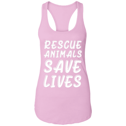 Rescue Animals Save Lives - Ladies Racer Back Tank.