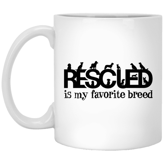 Rescued Is My Favorite Breed - Mugs.