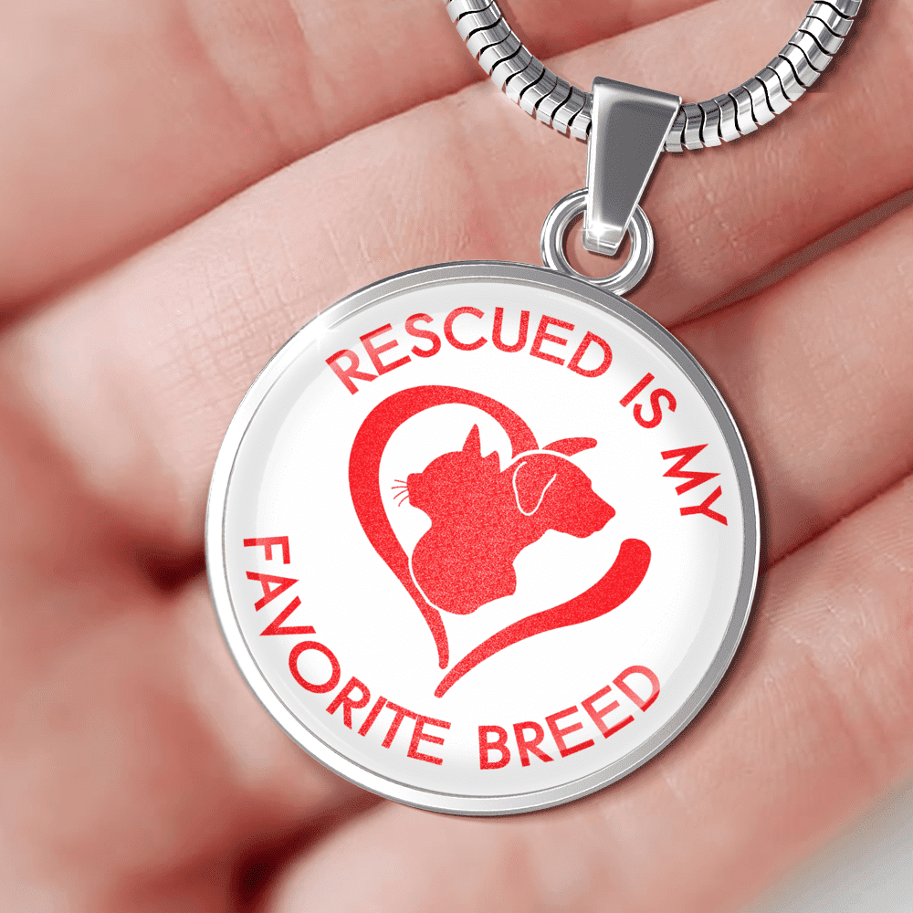 Rescued Is My Favorite Breed - Pendant.