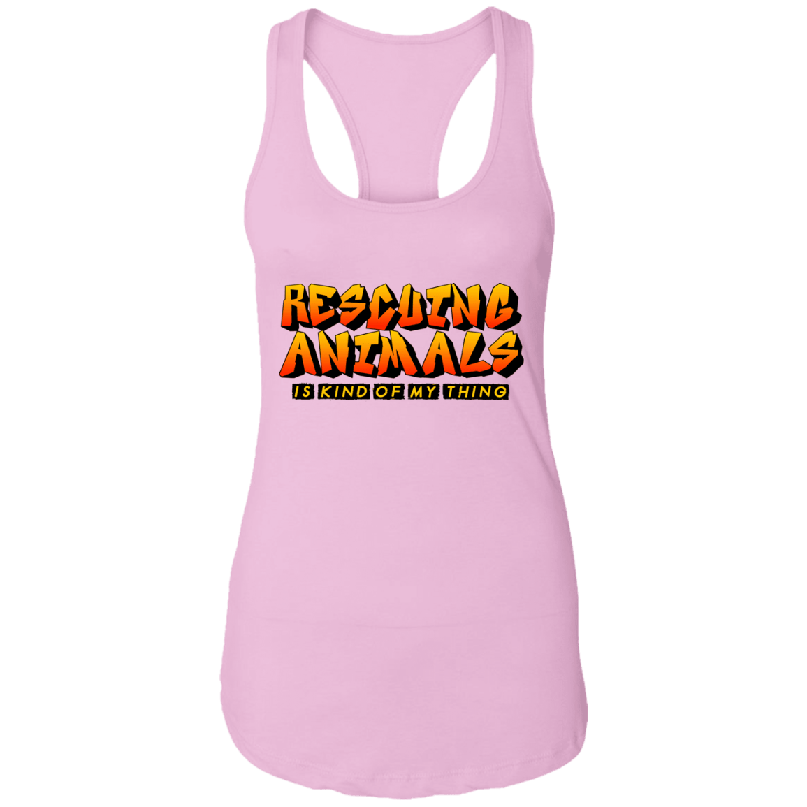 Rescuing Animals Is My Kind Of Thing - Ladies Racer Back Tank.