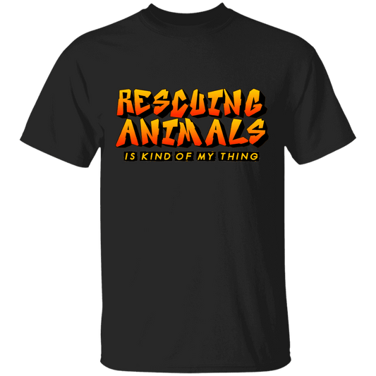 Rescuing Animals Is My Kind Of Thing - T Shirt.
