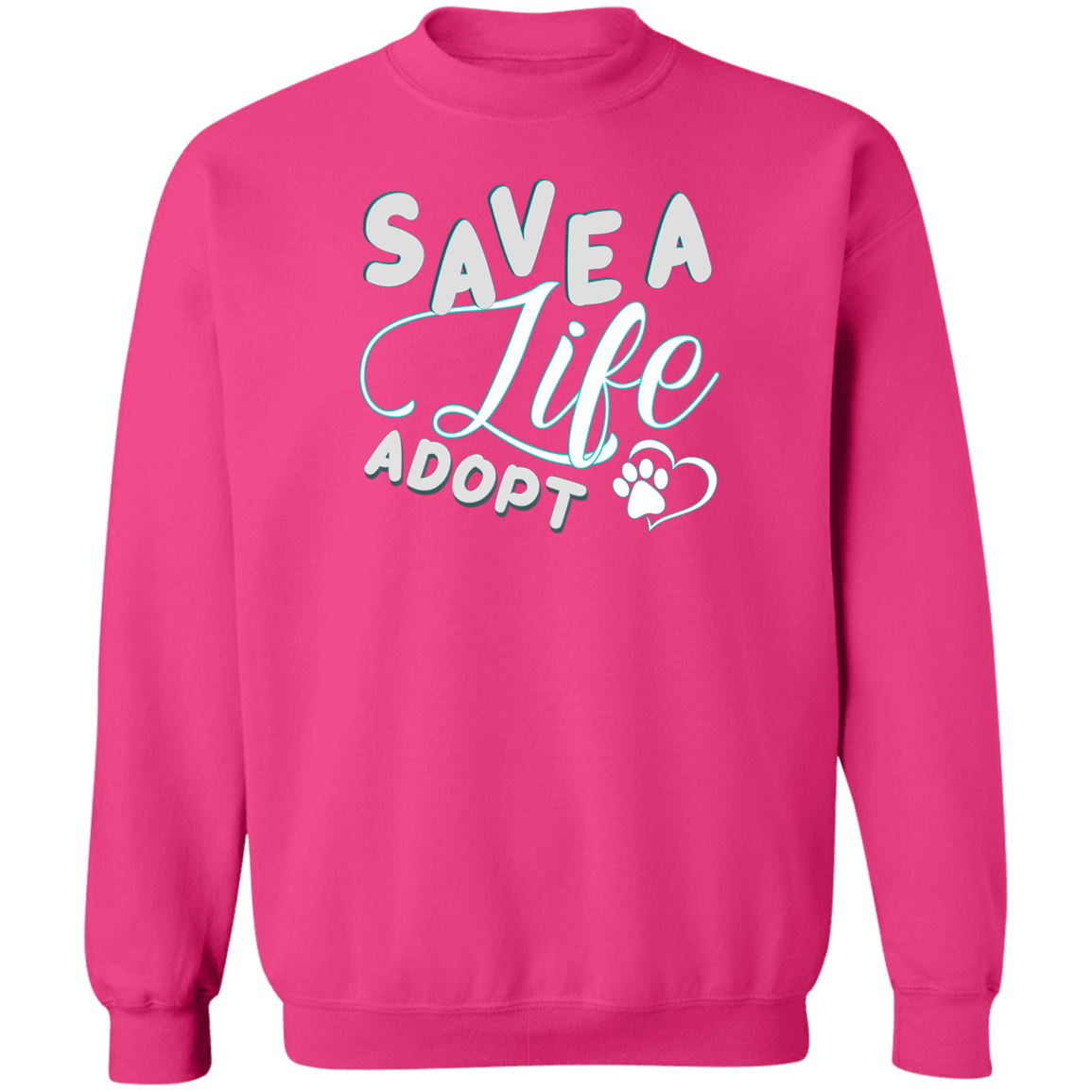 Save A Life Adopt - Sweatshirt.