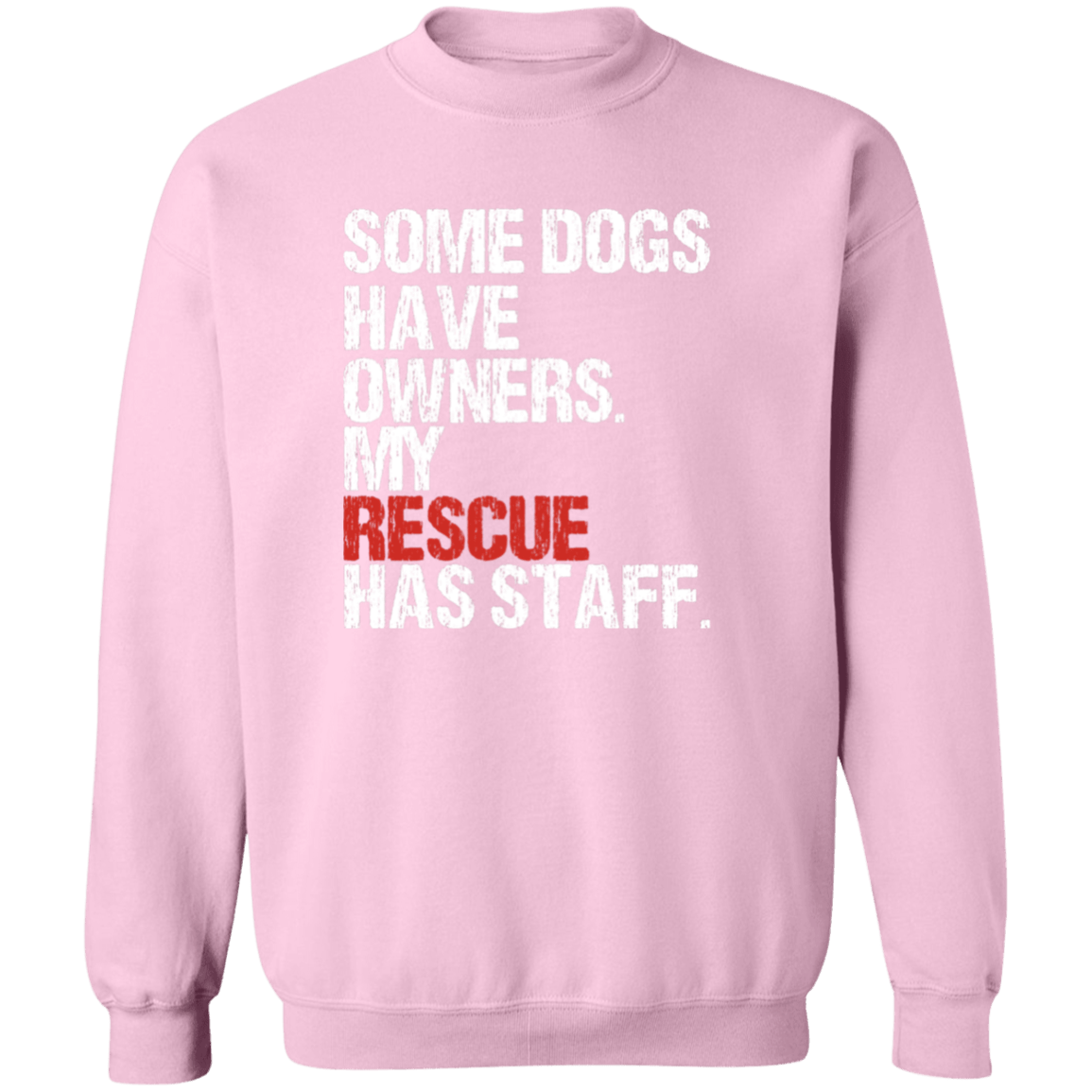 Some Dogs Have Owners - Sweatshirt.
