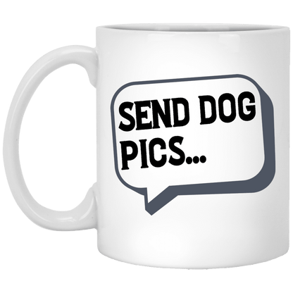 Send Dog Pics - Mugs.