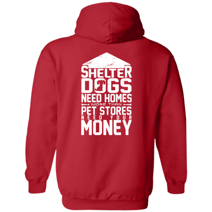 Shelter Dogs Need Homes - Hoodie.