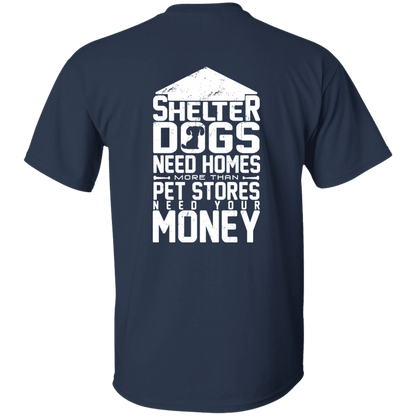 Shelter Dogs Need Homes - T Shirt.