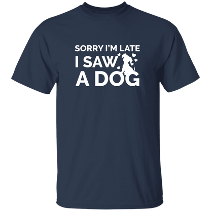 Sorry I'm Late Dog - T Shirt.