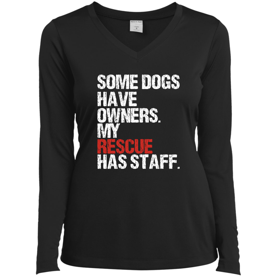 Some Dogs Have Owners - Long Sleeve Ladies V Neck.