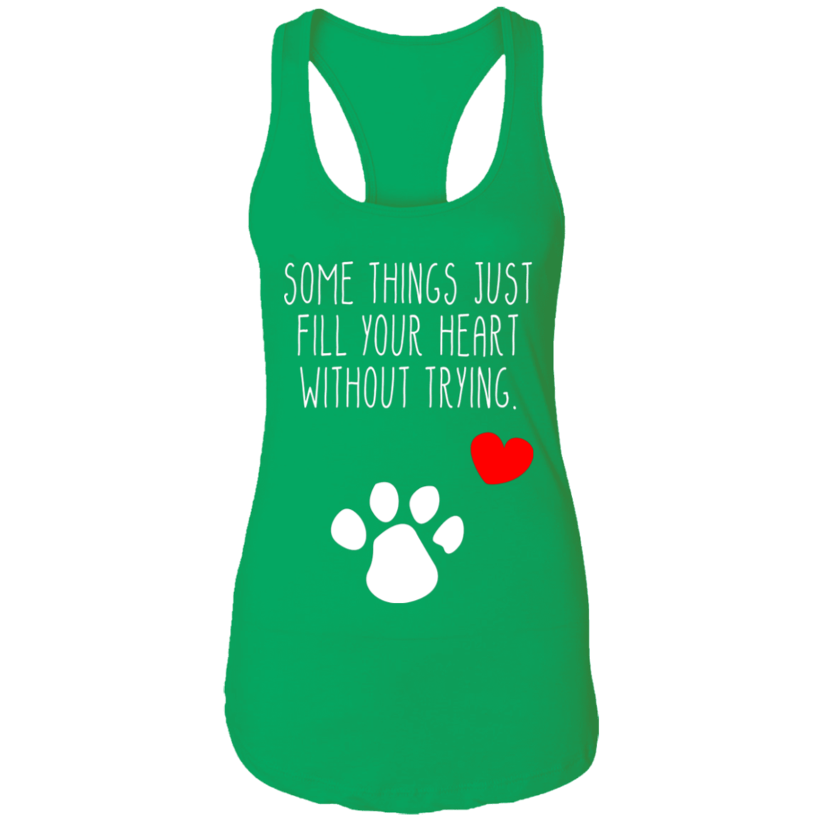 Some Things Just Fill Your Heart Dog - Ladies Racer Back Tank.
