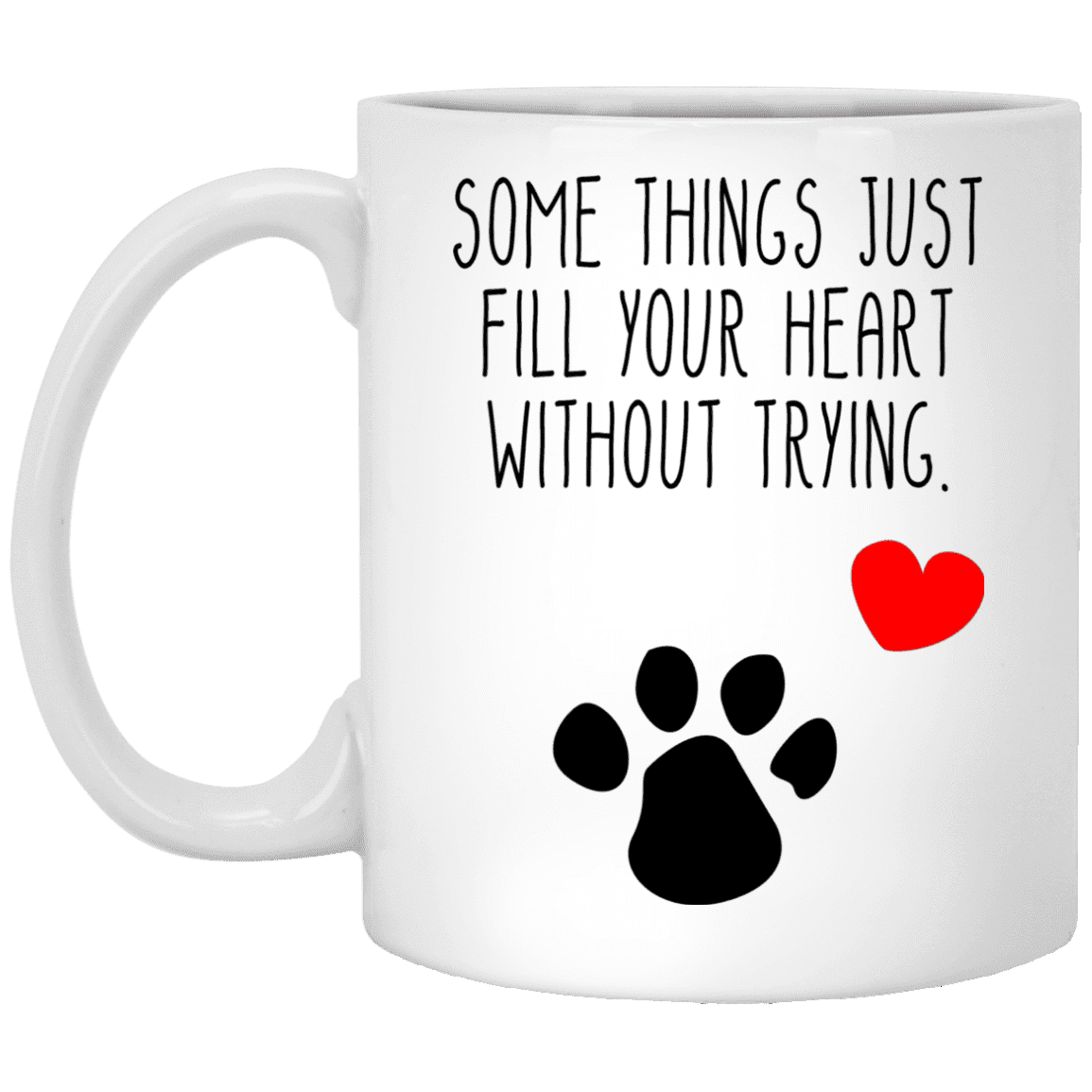 Some Things Just Fill Your Heart Dog - Mugs