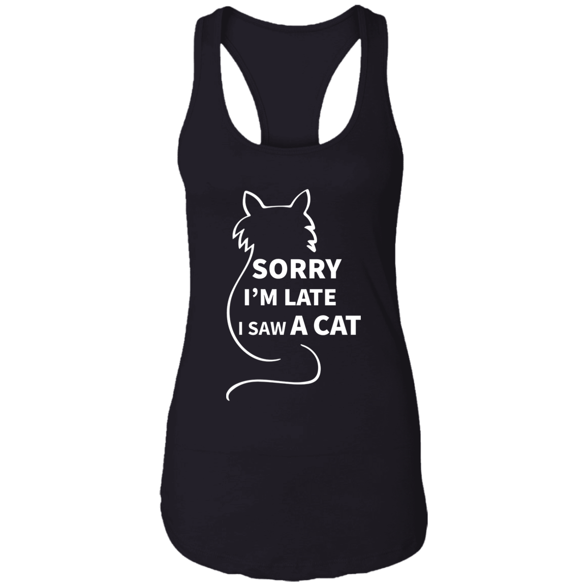 Sorry I'm Late Cat - Ladies Racer Back Tank.