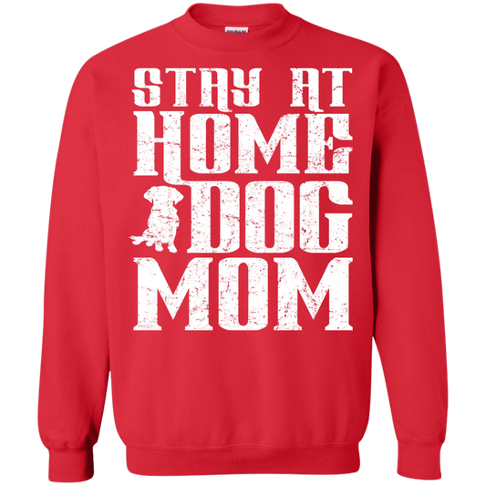 Stay At Home Dog Mom - Sweatshirt.