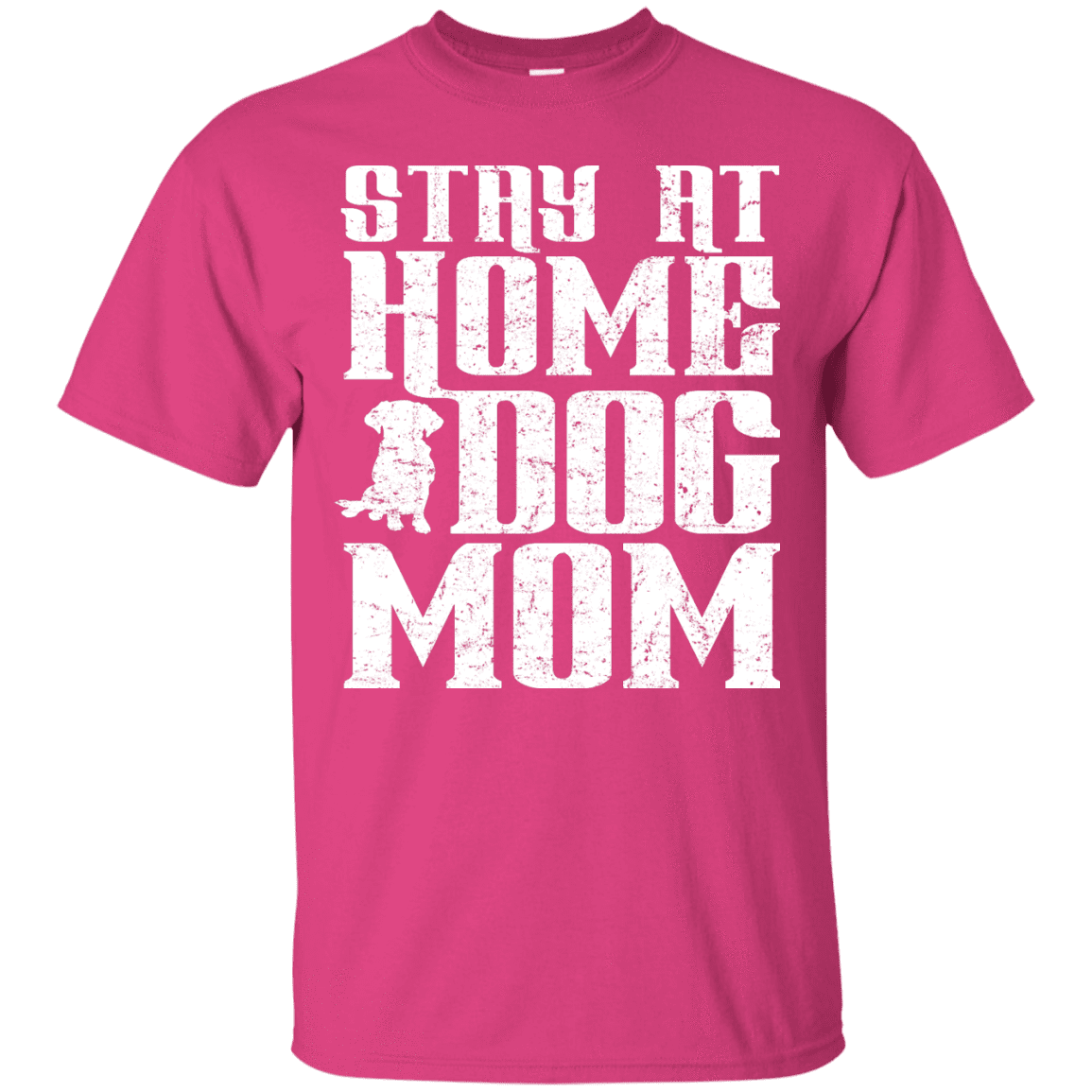 Stay At Home Dog Mom - T Shirt.
