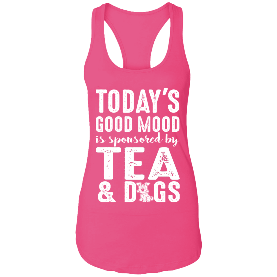 Today's Good Mood Tea & Dogs - Ladies Racer Back Tank.