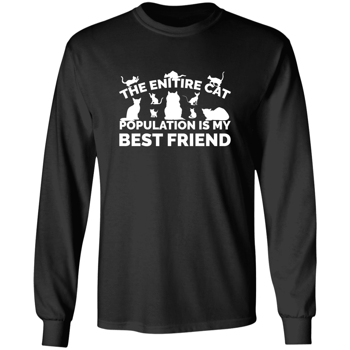 The Entire Cat Population - Long Sleeve T Shirt.