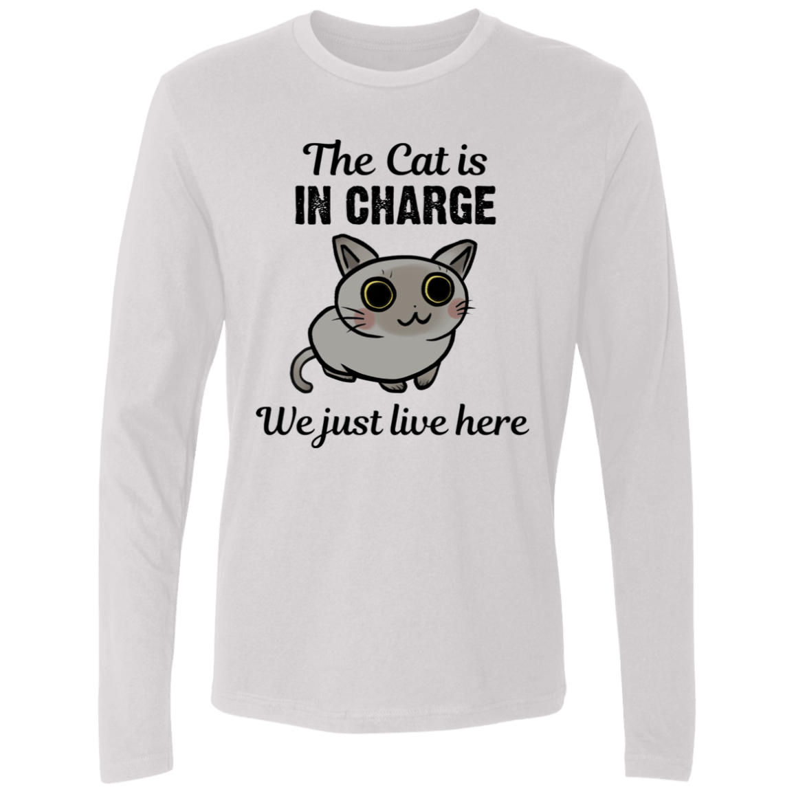 The Cat is in Charge - Long Sleeve T Shirt.