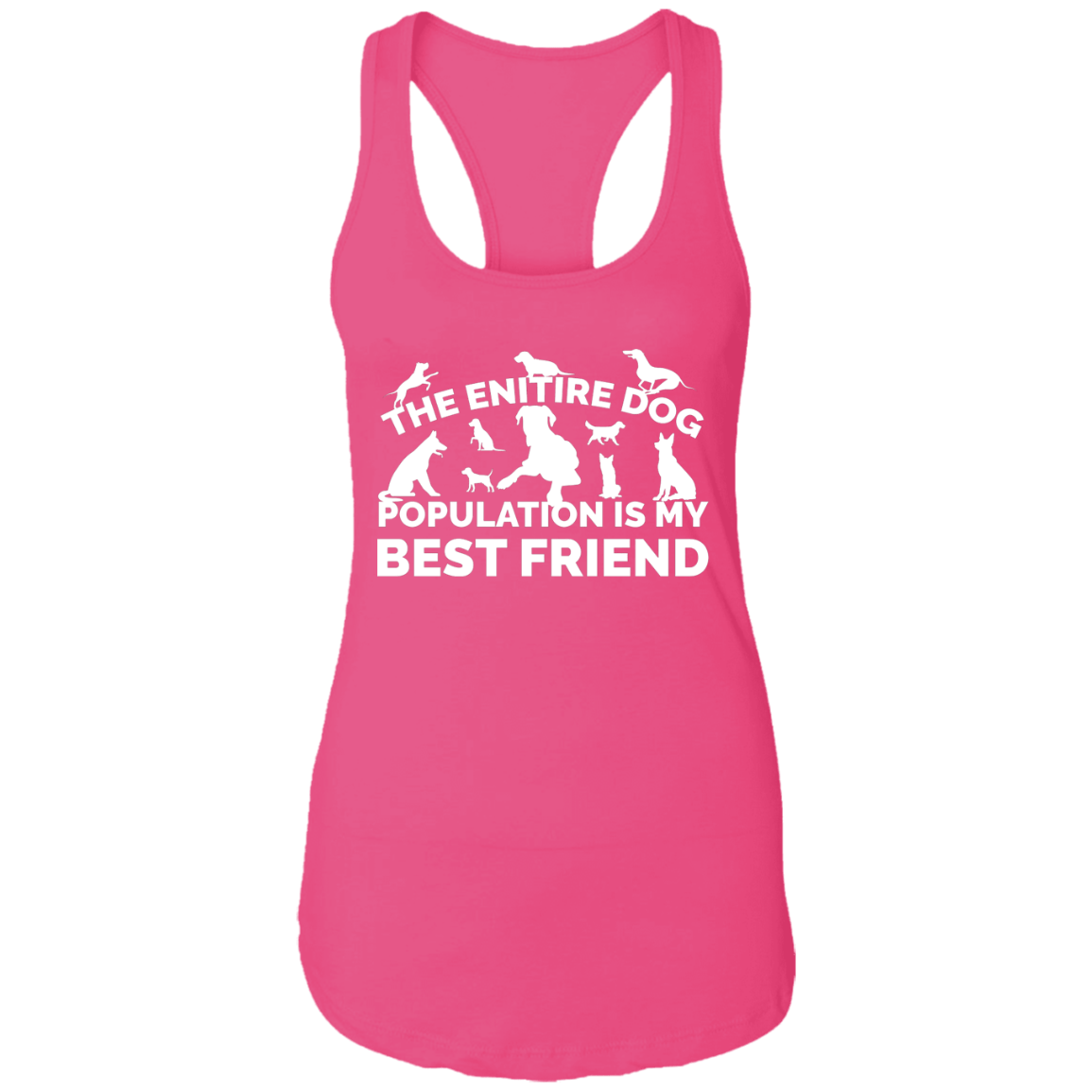 The Entire Dog Population - Ladies Racer Back Tank.