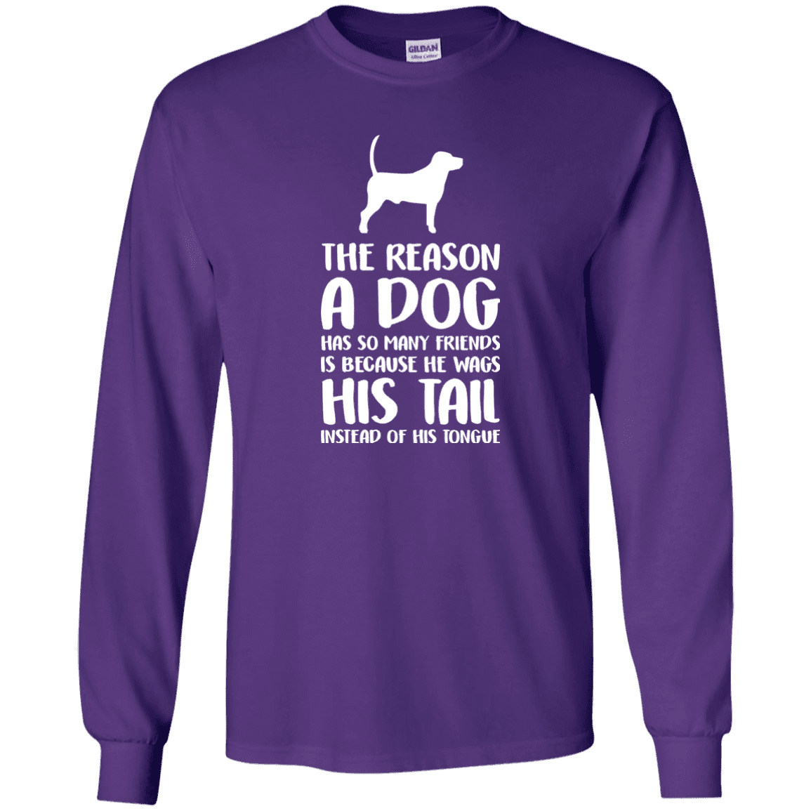 The Reason A Dog Has So Many Friends - Long Sleeve T Shirt.