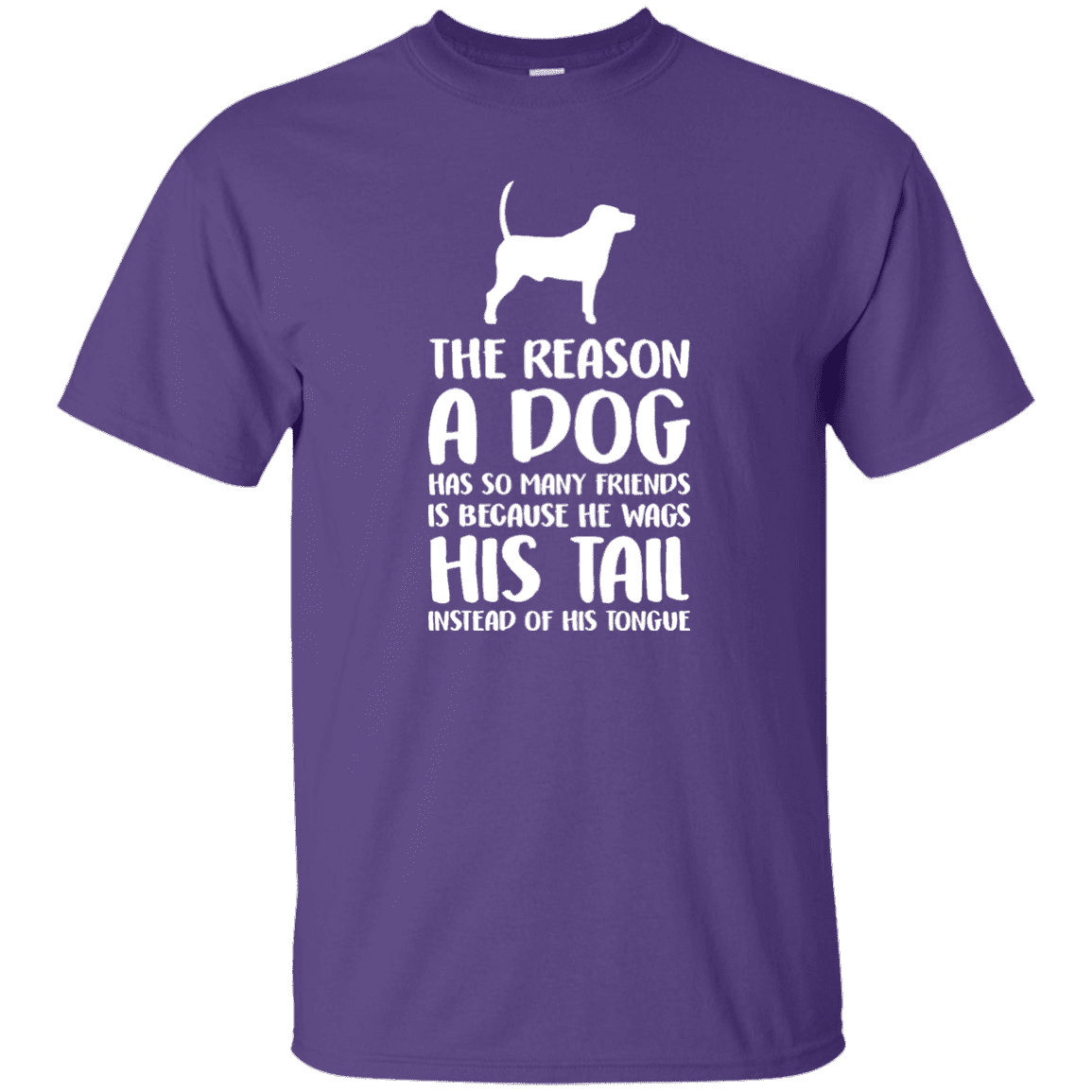 The Reason A Dog Has So Many Friends - T Shirt.