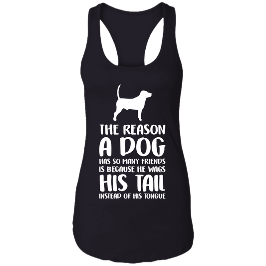 The Reason A Dog Wags His Tail - Ladies Racer Back Tank.