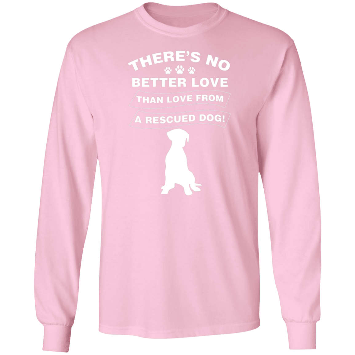 There's No Better Love - Long Sleeve T Shirt.