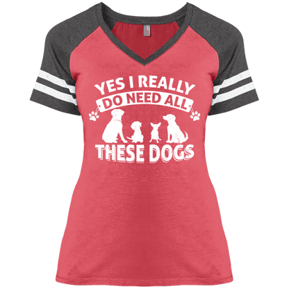 Yes I Need All These Dogs - Varsity Ladies V-Neck.