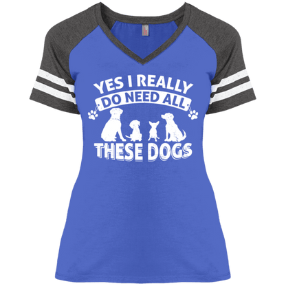 Yes I Need All These Dogs - Varsity Ladies V-Neck.