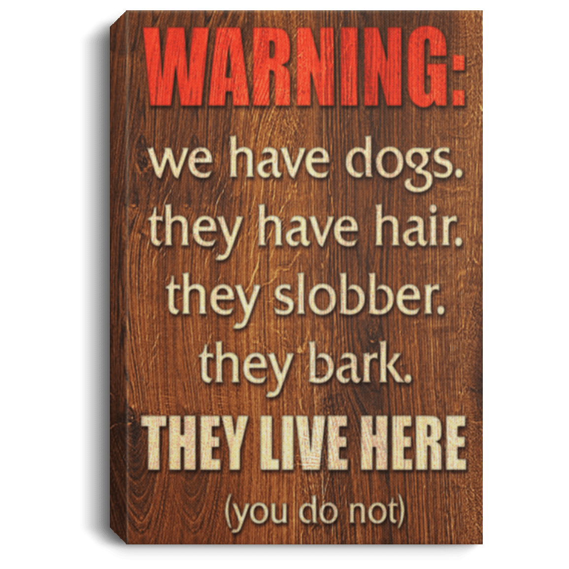 Warning We Have Dogs - Wall Canvas.